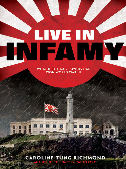 Title details for Live in Infamy by Caroline Tung Richmond - Wait list